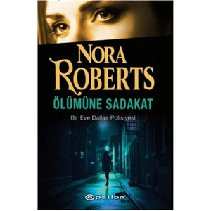 Ölümüne Sadakat - Nora Roberts
