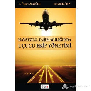 Havayolu Taşımacılığında Uçucu Ekip Yönetimi-Tarık Birgören