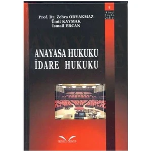 Anayasa Hukuku İdare Hukuku (Ciltli)-Zehra Odyakmaz