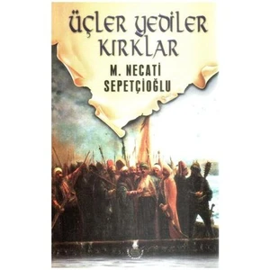 Üçler Yediler Kırklar - M. Necati Sepetçioğlu