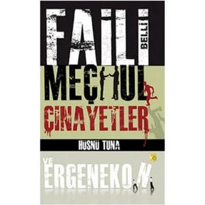 Faili Belli Meçhul Cinayetler Ve Ergenekon-Hüsnü Tuna