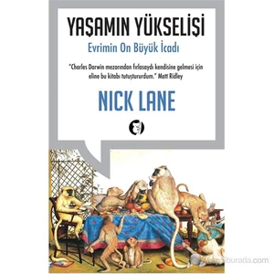 Yaşamın Yükselişi - Evrimin 10 Büyük İcadı-Nick Lane