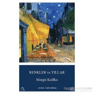 Renkler Ve Yıllar-Margit Kaffka
