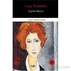 Çıplak Hayat-Luigi Pirandello