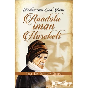 Bediüzzaman Said Nursi Ve Anadolu İman Hareketi-Zekeriya Kitapçı