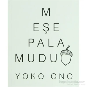 Meşe Palamudu - Yoko Ono