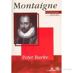 Montaigne Düşüncenin Ustaları-Peter Burke