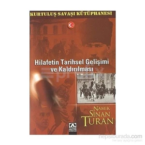 Hilafetin Tarihsel Gelişimi Ve Kaldırılması-Namık Sinan Turan