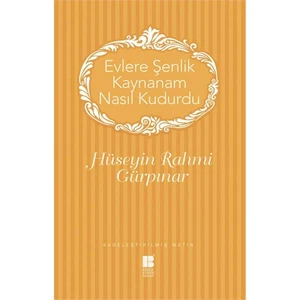 Evlere Şenlik Kaynanam Nasıl Kudurdu - Hüseyin Rahmi Gürpınar