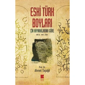 Eski Türk Boyları (Çin Kaynaklarına Göre) - Ahmet Taşağıl