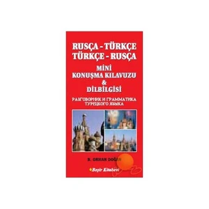 Rusça - Türkçe  / Türkçe - Rusça Mini Konuşma Kılavuzu & Dilbilgisi
