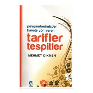 Peygamberimizden Hayata Yön Veren Tarifler Tespitler-Mehmet Dikmen