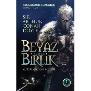 Sherlock Holmes: Beyaz Birlik-Sir Arthur Conan Doyle