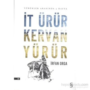 İt Ürür Kervan Yürür - İrfan Orga