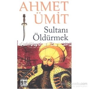 Sultanı Öldürmek - Ahmet Ümit