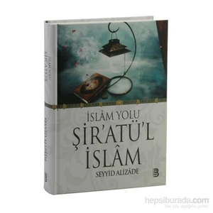 İslam Yolu Şiratül İslam Tercümesi - Seyyid Alizade