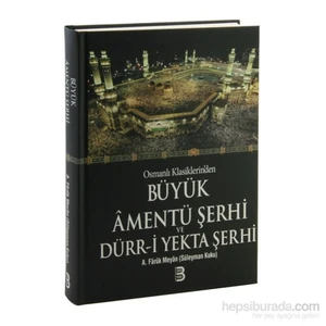 Büyük Amentü Şerhi Ve Dürr-İ Yekta Şerhi - Kadızade Ahmed Bin Muhammed Emin Efendi