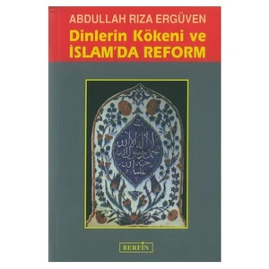 Yayınları Dinlerin Kökeni Ve İslam'da Reform