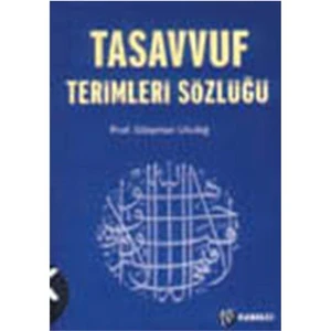 Tasavvuf Terimleri Sözlüğü - Süleyman Uludağ