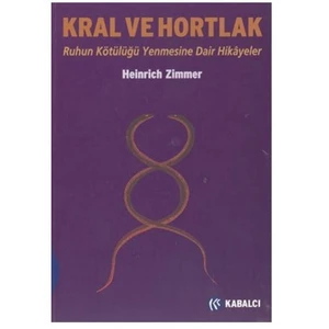 Kral Ve Hortlak - Ruhun Kötülüğü Yenmesine Dair Hıka-Heinrich Zimmer