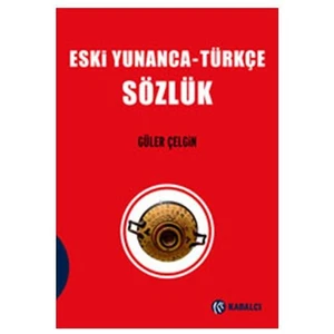 Eski Yunanca – Türkçe Sözlük - Güler Çelgin