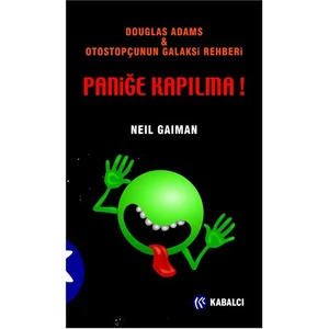 Douglas Adams ve Otostopçunun Galaksi Rehberi Paniğe Kapılma - Neil Gaiman