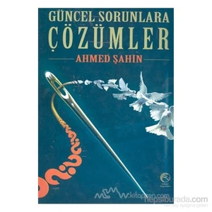 Güncel Sorunlara Çözümler (Ciltli)-Ahmed Şahin