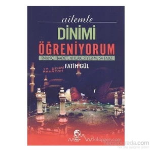 Ailemle Dinimi Öğreniyorum-Fatih Gül
