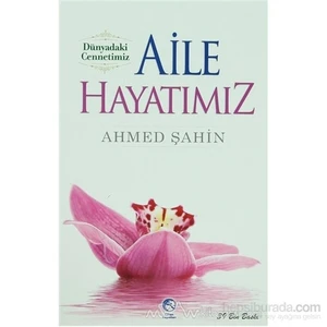 Aile Hayatımız-Ahmed Şahin