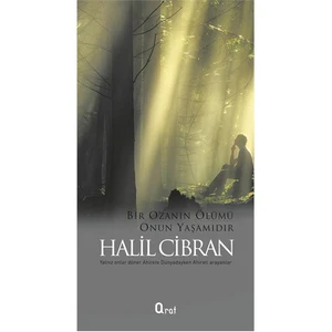 Bir Ozanın Ölümü Onun Yaşamıdır-Halil Cibran