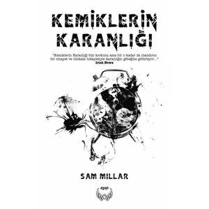 Kemiklerin Karanlığı-Sam Millar