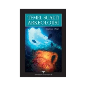 Temel Sualtı Arkeolojisi - Hakan Öniz