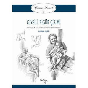 Çizim Sanatı Serisi 3 - Giysili Figür Çizimi - Giovanni Civardi