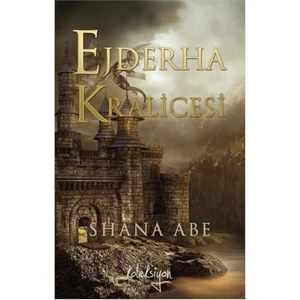 Ejderha Kraliçesi-Shana Abe