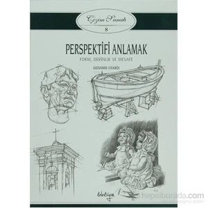 Çizim Sanatı 8 - Perspektifi Anlamak - Form, Derinlik ve Mesafe - Giovanni Civardi