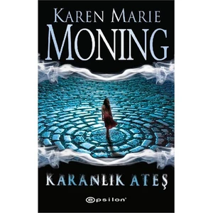 Karanlık Ateş: Ateş Dizisi 1 - Karen Marie Moning