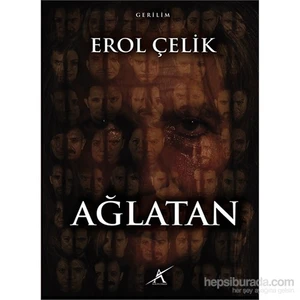 Ağlatan-Erol Çelik