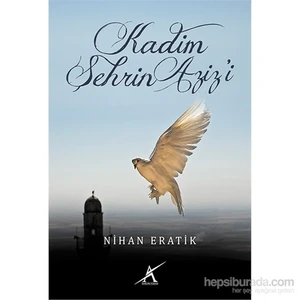 Kadim Şehrin Aziz'İ-Nihan Eratik