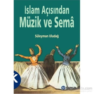 İslam Açısından Müzik Ve Sema-Süleyman Uludağ