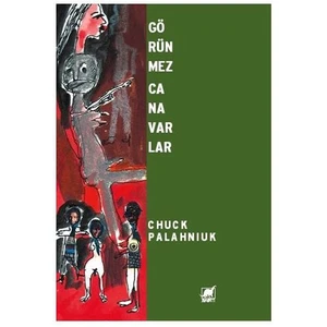 Görünmez Canavarlar ( Invısıble Monsters ) - Chuck Palahniuk