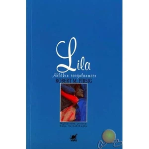 Lila - Ahlakın Sorgulanması - Robert M. Pırsıg