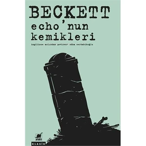 Echo’nun Kemikleri-Samuel Beckett