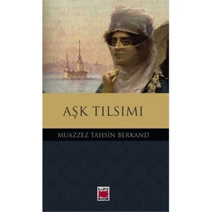 Aşk Tılsımı-Muazzez Tahsin Berkand