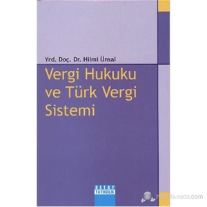 Vergi Hukuku Ve Türk Vergi Sistemi-Hilmi Ünsal