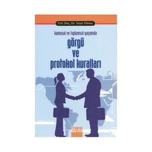 Kamusal Ve Toplumsal Yaşamda Görgü Ve Protokol Kuralları-Yaşar Yılmaz