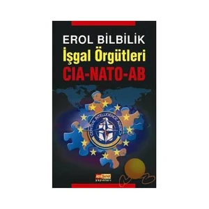 İŞGAL ÖRGÜTLERİ CIA-NATO-AB