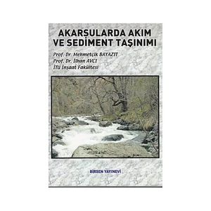 Akarsularda Akım Ve Sediment Taşınımı-İlhan Avcı