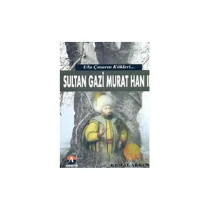 Ulu Çınarın Kökleri - Sultan Gazi Murat Han Iı-Kemal Arkun