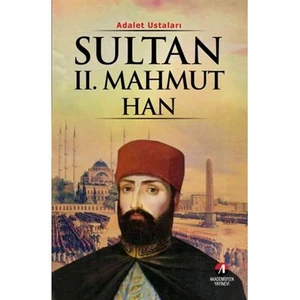 Adalet Ustaları – Sultan II. Mahmut Han