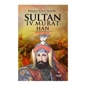 Dünyaya Nizam Verenler – Sultan IV. Murat Han